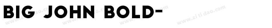 Big John bold字体转换